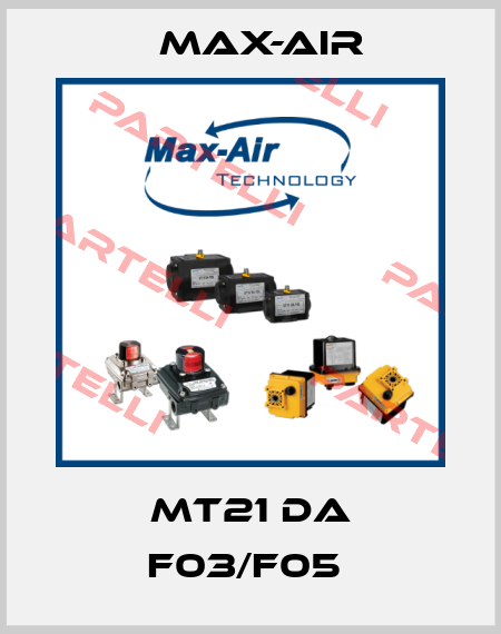 MT21 DA F03/F05  Max-Air