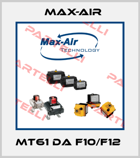 MT61 DA F10/F12  Max-Air