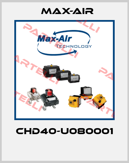 CHD40-U080001  Max-Air