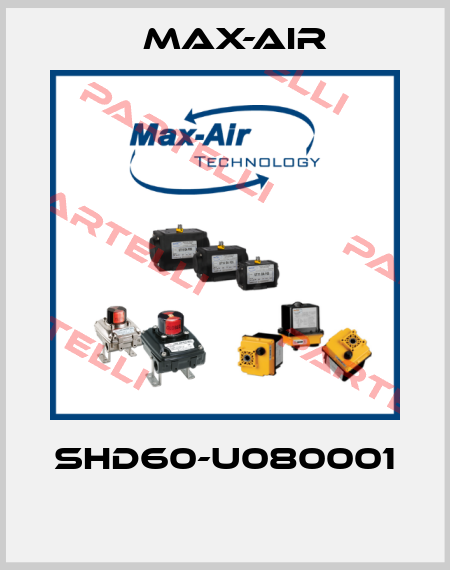 SHD60-U080001  Max-Air