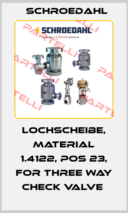 LOCHSCHEIBE, MATERIAL 1.4122, POS 23, FOR THREE WAY CHECK VALVE  Schroedahl