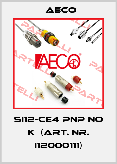 SI12-CE4 PNP NO K  (Art. Nr. I12000111) Aeco