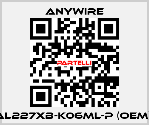 AL227XB-K06ML-P (OEM)  Anywire