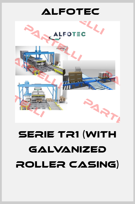  Serie TR1 (with galvanized Roller casing)   ALFOTEC
