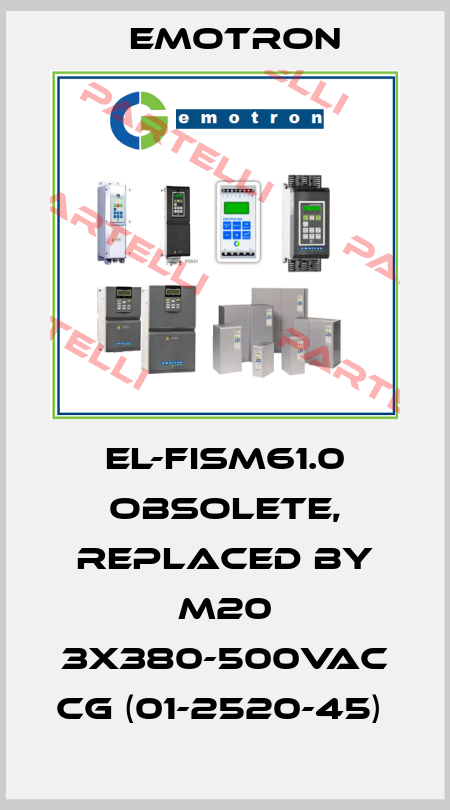 EL-FISM61.0 obsolete, replaced by M20 3x380-500VAC CG (01-2520-45)  Emotron