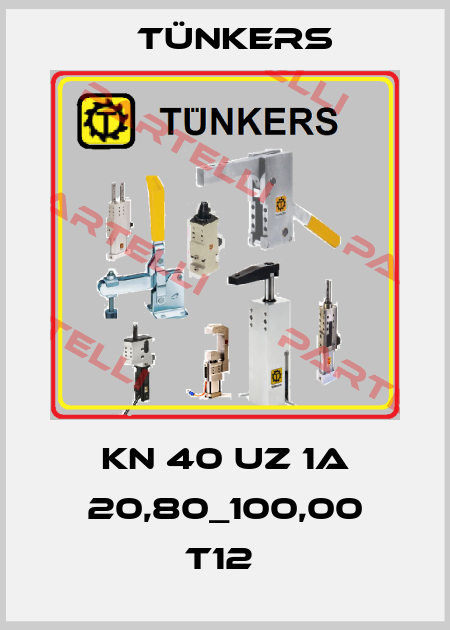 KN 40 UZ 1A 20,80_100,00 T12  Tünkers
