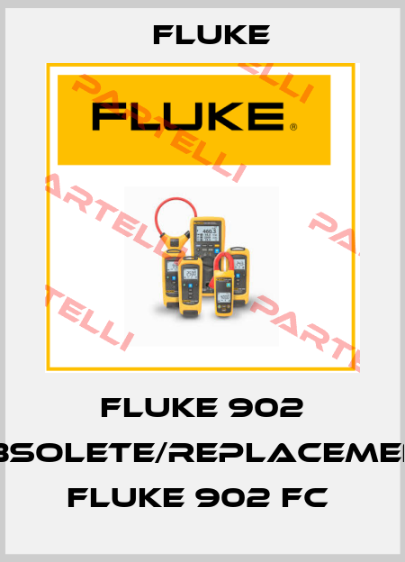 Fluke 902 obsolete/replacement Fluke 902 FC  Fluke