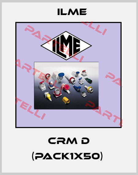 CRM D (pack1x50)  Ilme