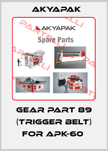 Gear part 89 (Trigger belt) for APK-60  Akyapak