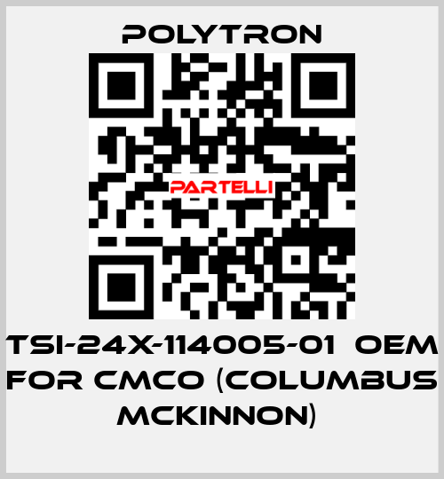 TSI-24X-114005-01  OEM for CMCO (Columbus McKinnon)  Polytron