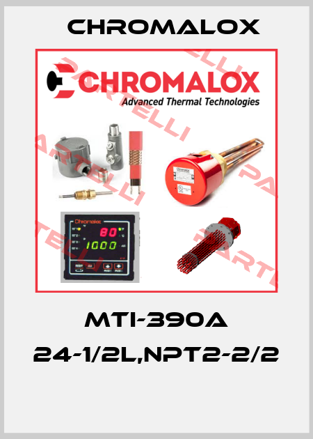 MTI-390A 24-1/2L,NPT2-2/2  Chromalox