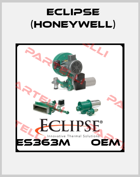 ES363M      OEM  Eclipse (Honeywell)