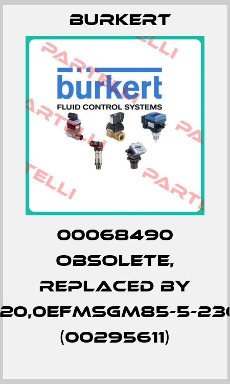 00068490 obsolete, replaced by 5404-A20,0EFMSGM85-5-230/50-08 (00295611) Burkert