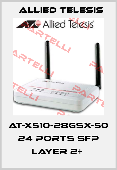 AT-x510-28GSX-50 24 ports SFP Layer 2+  Allied Telesis