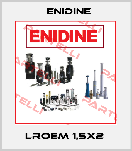 LROEM 1,5X2  Enidine
