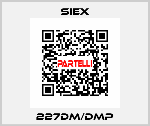227DM/DMP SIEX