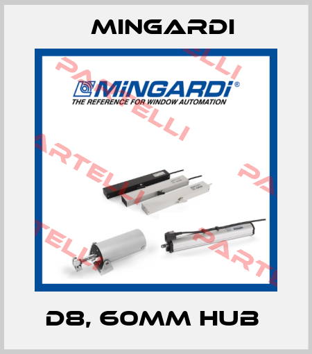 D8, 60mm Hub  Mingardi