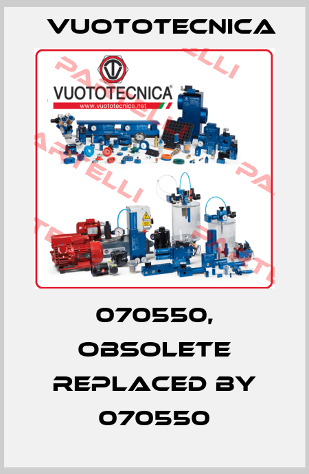 070550, obsolete replaced by 070550 Vuototecnica