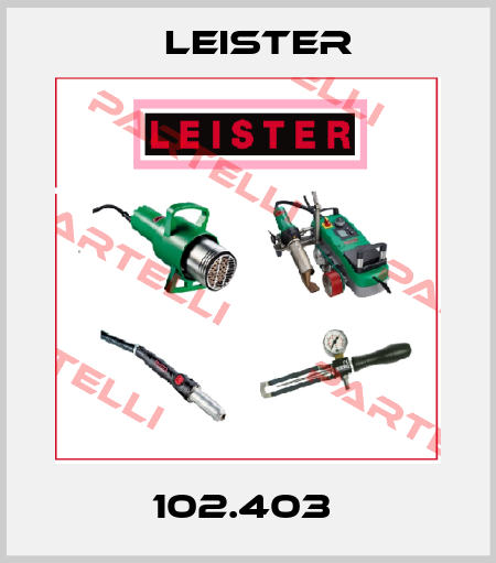 102.403  Leister