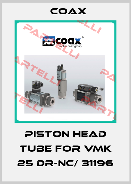 Piston head tube for VMK 25 DR-NC/ 31196 Coax