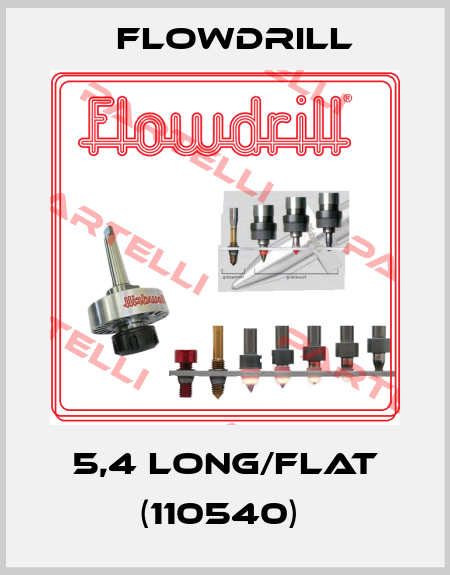  5,4 LONG/FLAT (110540)  Flowdrill