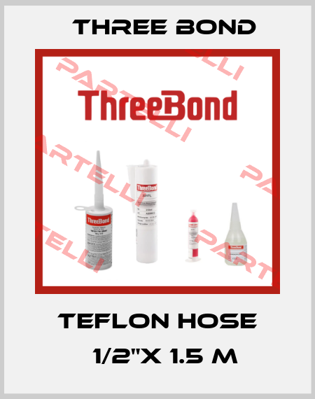 Teflon Hose φ1/2"x 1.5 m Three Bond