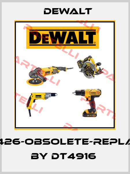 DT5426-obsolete-replaced by DT4916  Dewalt
