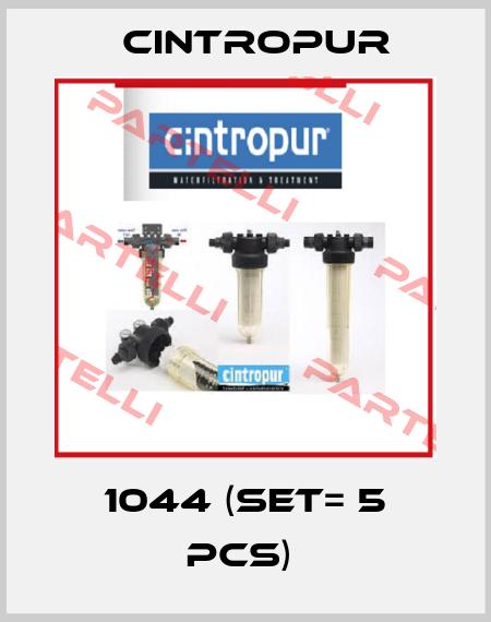 1044 (set= 5 pcs)  Cintropur