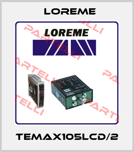 TEMAX105LCD/2 Loreme