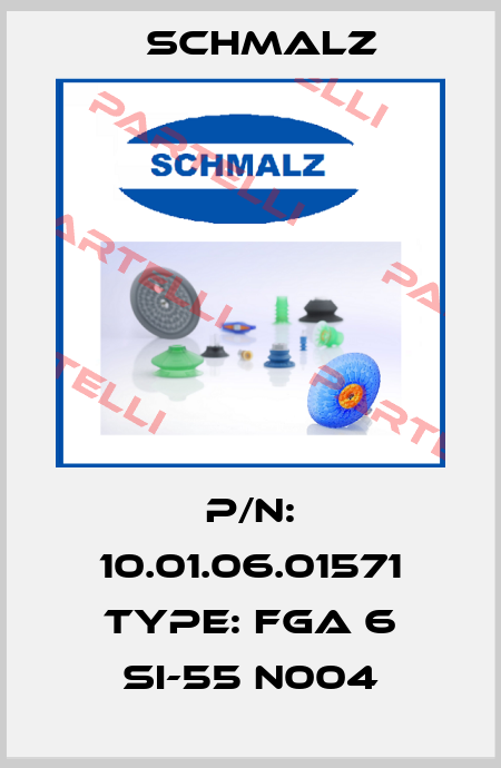 P/N: 10.01.06.01571 Type: FGA 6 SI-55 N004 Schmalz