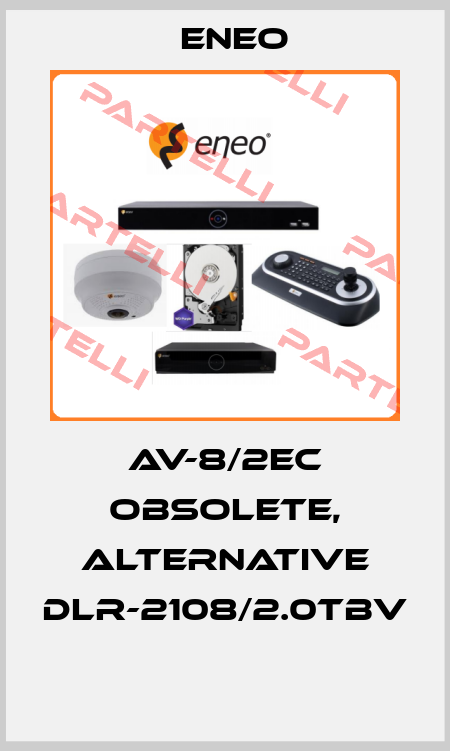 AV-8/2EC obsolete, alternative DLR-2108/2.0TBV  ENEO