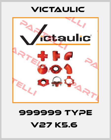 999999 Type V27 K5.6  Victaulic