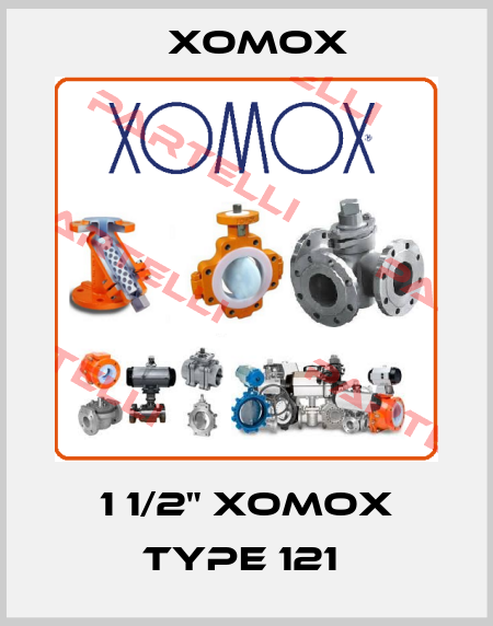 1 1/2" XOMOX TYPE 121  Xomox