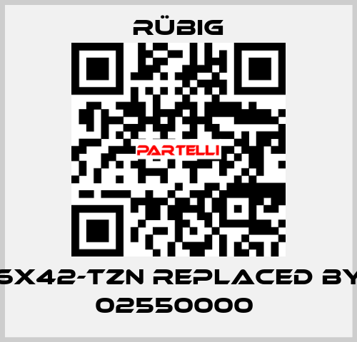 6x42-tZn REPLACED BY 02550000  Rübig