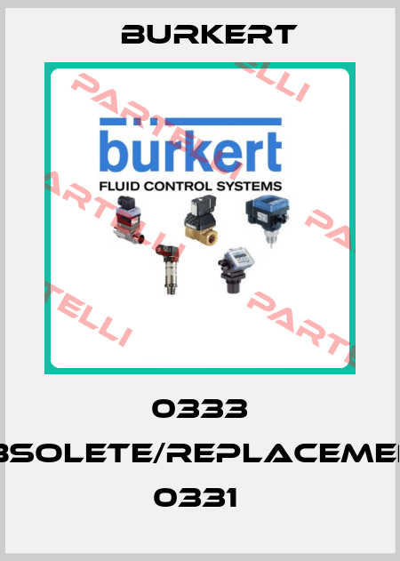 0333 obsolete/replacement 0331  Burkert