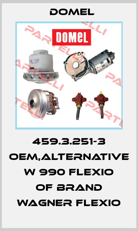 459.3.251-3 oem,alternative W 990 Flexio of brand Wagner Flexio Domel