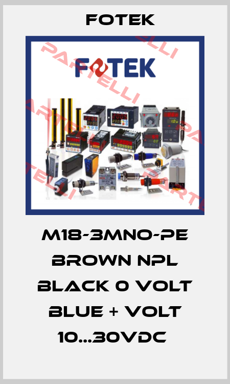 M18-3MNO-PE BROWN NPL BLACK 0 VOLT BLUE + VOLT 10...30VDC  Fotek