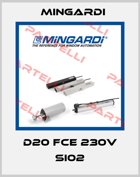D20 FCE 230V SI02 Mingardi