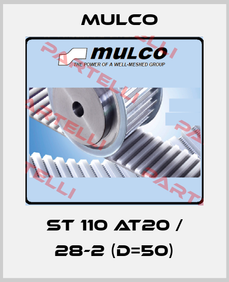 St 110 AT20 / 28-2 (d=50) Mulco