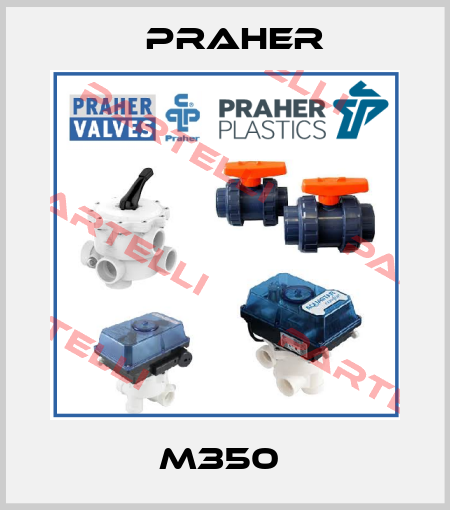 M350  Praher