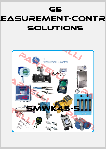 SMWK45-5 GE Measurement-Control Solutions