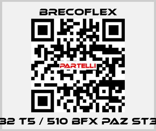 32 T5 / 510 BFX PAZ ST3 Brecoflex