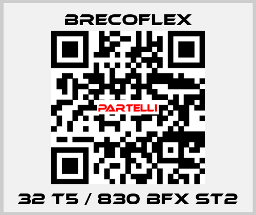 32 T5 / 830 BFX ST2 Brecoflex