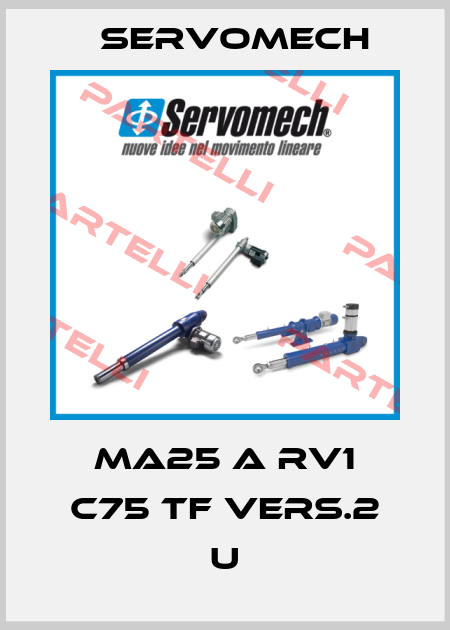 MA25 A RV1 C75 TF VERS.2 U Servomech