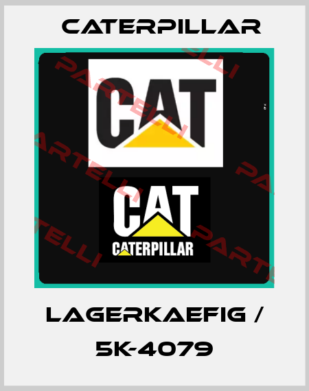 LAGERKAEFIG / 5K-4079 Caterpillar
