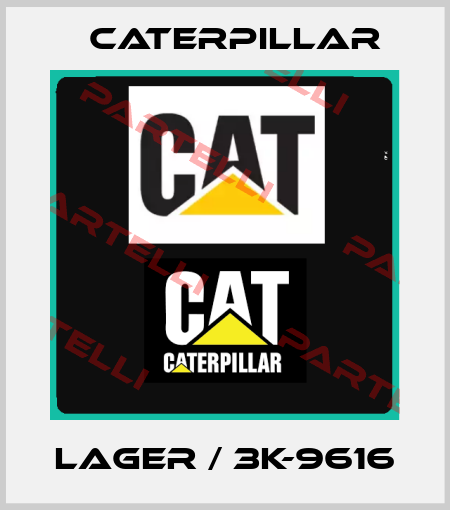 LAGER / 3K-9616 Caterpillar