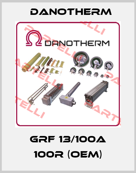 GRF 13/100A 100R (OEM) Danotherm