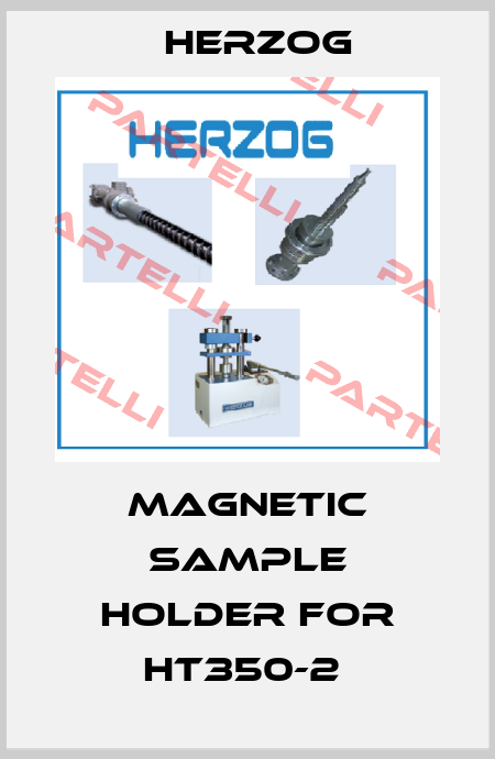 MAGNETIC SAMPLE HOLDER FOR HT350-2  Herzog