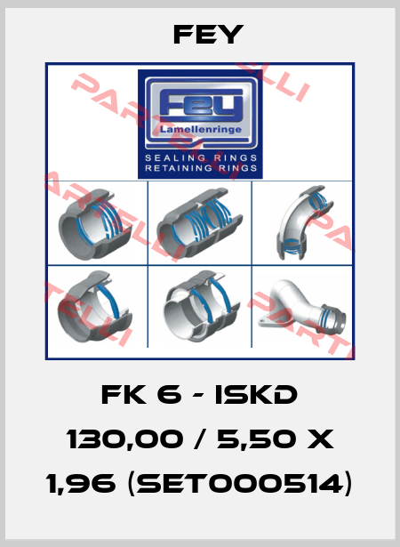 FK 6 - ISKD 130,00 / 5,50 x 1,96 (SET000514) Fey