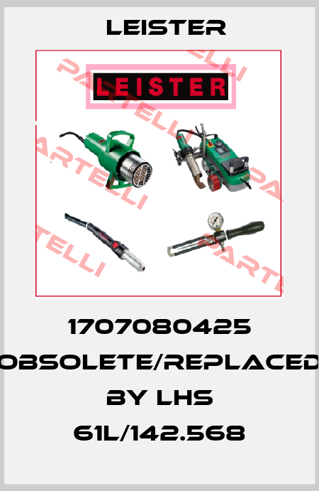1707080425 obsolete/replaced by LHS 61L/142.568 Leister